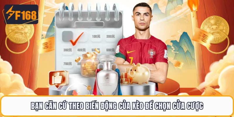 Kèo Châu Á F168 - Tỷ Lệ Kèo Cân Não Hấp Dẫn Nhất 2026 4 Bạn căn cứ theo biến động của kèo để chọn cửa cược