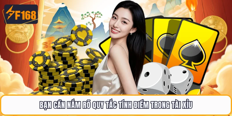 Sicbo Live F168 - Chia Sẻ Luật Chơi Và Mẹo Đặt Cược Dễ Trúng 2 Bạn cần nắm rõ quy tắc tính điểm trong tài xỉu