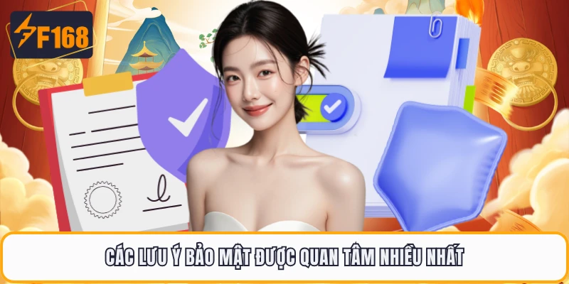 Câu Hỏi Thường Gặp F168 - Tổng Hợp Mọi Vấn Đề Hay Gặp 5 Các lưu ý bảo mật được quan tâm nhiều nhất
