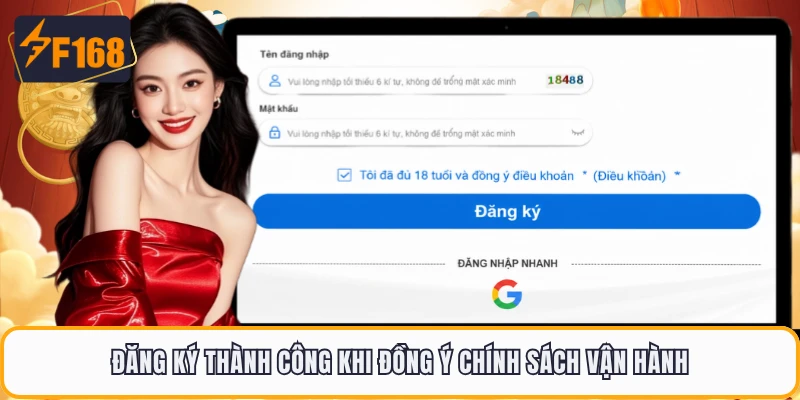 Đăng Ký F168 - Bắt Đầu Nhanh Và Dễ Dàng Chỉ Với Vài Bước 3 Đăng ký thành công khi đồng ý chính sách vận hành