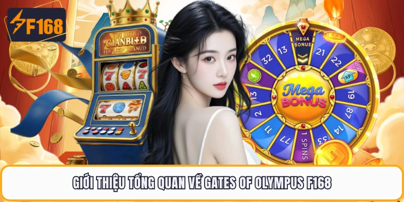 Gates Of Olympus F168 Mở Ra Hành Trình Săn Jackpot Hấp Dẫn 1 Giới thiệu tổng quan về Gates of Olympus F168