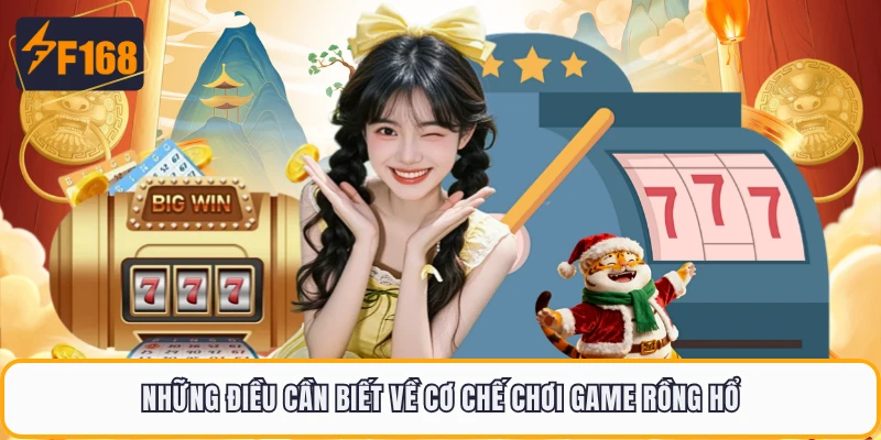 Rồng Hổ F168 Tăng Nhiệt Cuộc Chơi Với Nhịp Độ Siêu Nhanh 2 Những điều cần biết về cơ chế chơi game Rồng Hổ