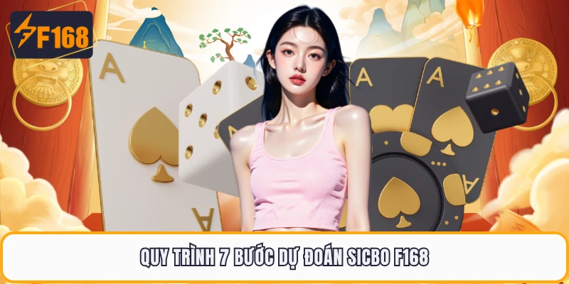 Sicbo Live F168 - Chia Sẻ Luật Chơi Và Mẹo Đặt Cược Dễ Trúng 3 Quy trình 7 bước dự đoán Sicbo F168