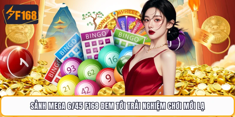 Mega 6/45 F168 - Siêu Phẩm Xổ Số Tự Chọn Hiện Đại 2026 1 Sảnh Mega 6/45 F168 đem tới trải nghiệm chơi mới lạ
