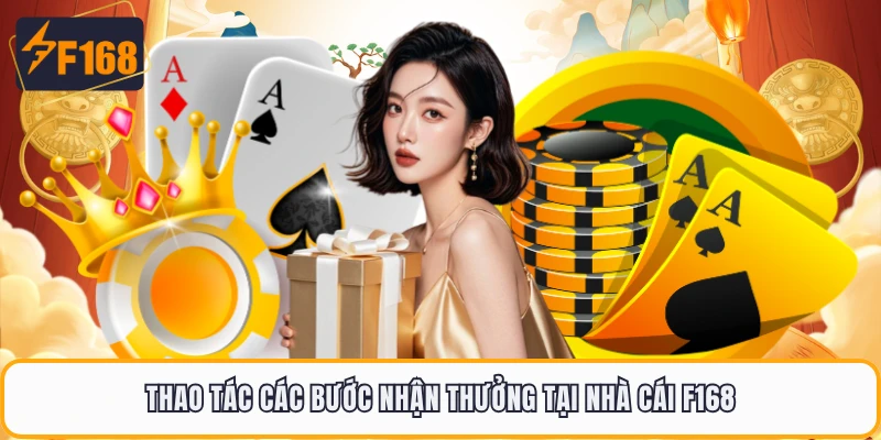 Khuyến Mãi F168 - Tổng Hợp Các Chương Trình Ưu Đãi Hội Viên 3 Thao tác các bước nhận thưởng tại nhà cái F168