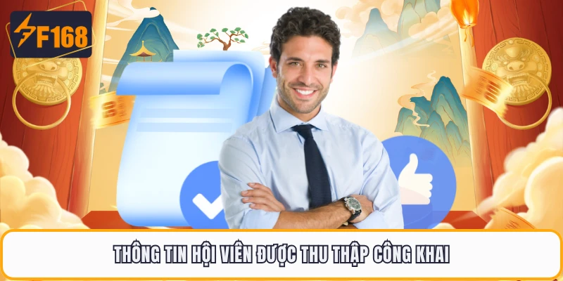 Quyền Riêng Tư F168 - Rõ Quyền Lợi Khi Cung Cấp Dữ Liệu 1 Thông tin hội viên được thu thập công khai